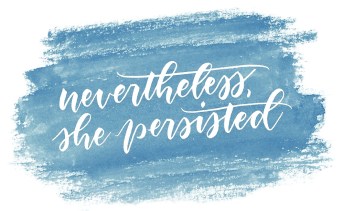 Nevertheless, she persisted. 